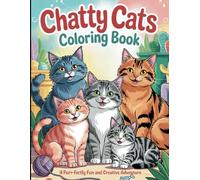 CHATTY CATS COLORING BOOK: A purr-fectly fun and creative adventure