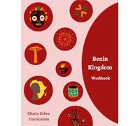 Chatty Zebra Curriculum Benin Kingdom Workbook: History Activity Workbook - Home Education - Autism, ADHD, PDA Friendly (Chatty Zebra Curriculum History Workbooks)