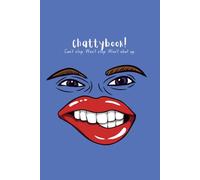 Chattybook: Can’t stop. Won’t stop. Won’t shut up.