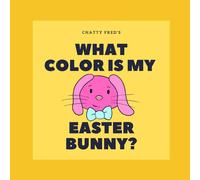 ChattyFred What Color is my Easter Bunny? Paperback Book ChattyFred Multicolor
