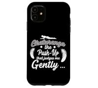 CHATURANGA THE PUSH UP THAT JUDGES ME GENTLY Case for iPhone 11