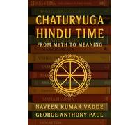 Chaturyuga Hindu Time: From Myth to Meaning