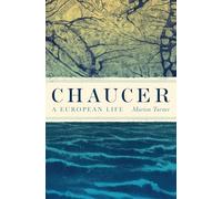 Chaucer: A European Life – Princeton University Press