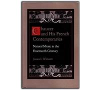 Chaucer and His French Contemporaries: Natural Music in the Fourteenth Century