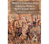 Chaucer’s Canterbury Tales: A Selection Retold in Modern English Verse