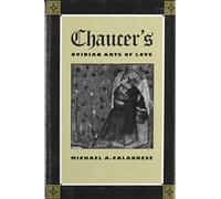 Chaucer's Ovidian Arts of Love