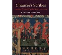 Chaucer's Scribes – London Textual Production, 1384–1432 (Cambridge Studies in Medieval Literature)