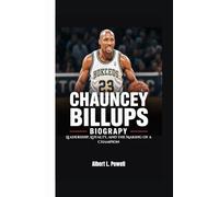 CHAUNCEY BILLUPS BIOGRAPHY: Leadership, Loyalty, and the Making of a Champion