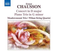 Chausson, E. - Ernest Chausson: Concerto In D Major/Piano Trio In G Minor