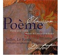 Chausson - Poème de l'amour et de la mer ; Symphony Op.20 etc