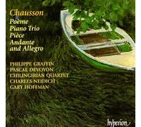 Chausson: Poème, Piano Trio, Pièce, Andante et Allegro