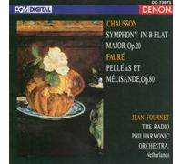 Chausson: Symphony in B Flat / Faure: Pelleas et Melisande