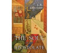 Chautard - Soul of The Apostolate - paperback or softback - X555z