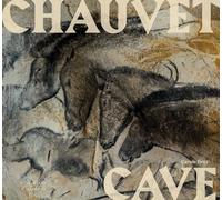 Chauvet Cave: Humanity's First Great Masterpiece