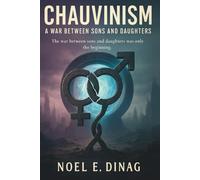CHAUVINISM: A War Between Sons and Daughters