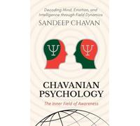 Chavanian Psychology: The Inner Field of Awareness (Edition01)