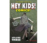 Howard Victor Chaykin – Hey Kids! Comics! Volume 3: The Schlock of the New – TP