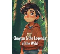 Chayton & the Legends of the Wild: Volume 1