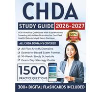 CHDA Study Guide 2026-2027: 1500 Practice Questions with Explanations Covering All AHIMA Domains for Certified Health Data Analyst Exam Success
