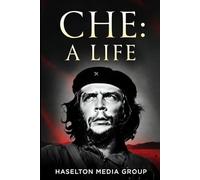 Che: A Life