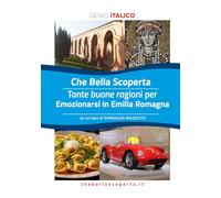 Che Bella Scoperta - Emozionarsi in Emilia Romagna