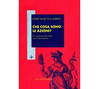 Che cosa sono le azioni?: Un confronto filosofico con il naturalismo (Filosofia morale)