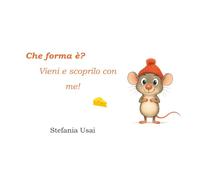 Che forma è?: Vieni e scoprilo con me!