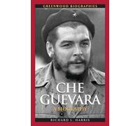 Che Guevara: A Biography (Greenwood Biographies)