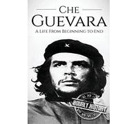 Che Guevara: A Life From Beginning to End: 2 (Revolutionaries)