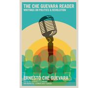 Che Guevara Reader : Writings on Politics and Revolution