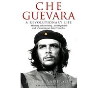 Che Guevara: The definitive portrait of one of the twentieth century's most fascinating historical figures, from the critically-acclaimed New York Times journalist