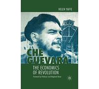 Che Guevara: The Economics of Revolution