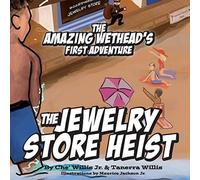 Ché Willis The Amazing Wethead's First Adventure: The Jewelry Store Heist N/A Ché Willis Multicolor