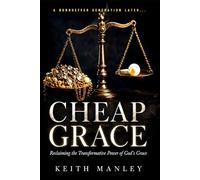 Cheap Grace: Reclaiming the Transformative Power of God's Grace