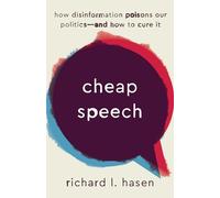 Cheap Speech: How Disinformation Poisons Our Politics-and How to Cure It
