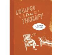 Cheaper than Therapy: A Guided Journal