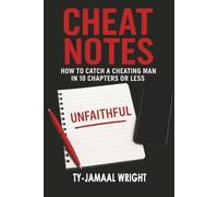 Cheat Notes: How to Catch a Cheating Man in 10 Chapters or Less