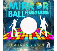Mirror Ball Hustlers - Cheaters Never Win