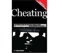 Cheating: An Inside Look At The Bad Things Good Nascar Nextel Cup Racers Do In Pursuit Of Speed