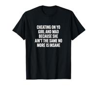 Cheating & Complaining - Savage Relationship Truth T-Shirt