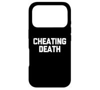 Cheating Death - Funny Saying Sarcastic Cute Cool Novelty Case for iPhone 17 Pro
