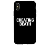 Cheating Death - Funny Saying Sarcastic Cute Cool Novelty Case for iPhone X/XS