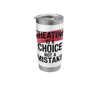 Cheating is A Choice Not A Mistake Cheater Heartbroken Cheat Stainless Steel Insulated Tumbler
