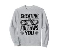 Cheating Is A Shadow That Follows You Cheater Heartbroken Sweatshirt