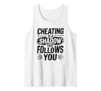 Cheating Is A Shadow That Follows You Cheater Heartbroken Tank Top
