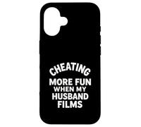 Cheating is More Fun When My Husband Films Swinger Lifestyle Case for iPhone 16