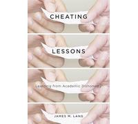 [Cheating Lessons: Learning from Academic Dishonesty] (By: James M. Lang) [published: September, 2013]