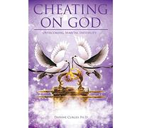 Cheating on God: Overcoming Marital Infidelity