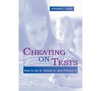 Cheating on Tests: How To Do It, Detect It, and Prevent It