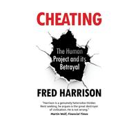 Cheating : The Human Project and Its Betrayal